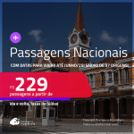 <strong>PASSAGENS NACIONAIS, </strong>com datas para viajar até<strong> JUNHO/25! </strong>Valores a partir de R$ 229, ida e volta!