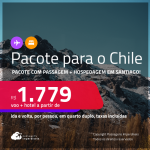 <strong>PASSAGEM + HOTEL</strong> em <strong>SANTIAGO! </strong>A partir de R$ 1.779, por pessoa, quarto duplo, c/ taxas!