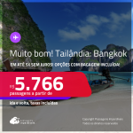 MUITO BOM!!! Passagens para a <strong>TAILÂNDIA: Bangkok</strong>! A partir de R$ 5.766, ida e volta, c/ taxas! Em até 5x SEM JUROS! Opções com BAGAGEM INCLUÍDA!