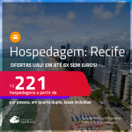 Hospedagem no<strong> RECIFE! </strong>A partir de R$ 221, por pessoa, em quarto duplo! Em até 6x SEM JUROS!