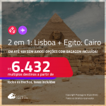 Passagens 2 em 1 –<strong> LISBOA + EGITO: Cairo</strong>! A partir de R$ 6.432, todos os trechos, c/ taxas! Em até 10x SEM JUROS! Opções com BAGAGEM INCLUÍDA!