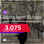 MUITO BOM! Aproveite a oportunidade! Seleção de Passagens para a <strong>EUROPA:</strong> <strong>Alemanha, Bélgica, Espanha, França, Holanda, Irlanda, Itália, Luxemburgo, Portugal, Reino Unido ou Suíça</strong>! A partir de R$ 3.075, ida e volta, c/ taxas!