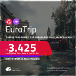 EuroTrip! Chegue por <strong>LONDRES</strong>, e vá embora por<strong> MILÃO</strong>, ou vice-versa! A partir de R$ 3.425, todos os trechos, c/ taxas! Em até 6x SEM JUROS!