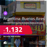 Passagens para <strong>BUENOS AIRES</strong>! Datas para viajar inclusive no Inverno! A partir de R$ 1.132, ida e volta, c/ taxas! Opções de VOO DIRETO!