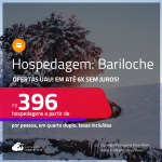 Hospedagem em <strong>BARILOCHE! </strong>A partir de R$ 396, por pessoa, em quarto duplo! Em até 6x SEM JUROS!