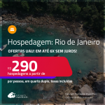 Hospedagem no <strong>RIO DE JANEIRO!</strong> A partir de R$ 290, por pessoa, em quarto duplo! Em até 6x SEM JUROS!