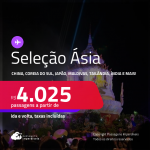 Seleção de Passagens para a <strong>ÁSIA:</strong> <strong>China, Coreia do Sul, Emirados Árabes, Filipinas, Hong Kong, Japão, Líbano, Maldivas, Qatar, Singapura, Tailândia, Vietnã ou Índia</strong>! A partir de R$ 4.025, ida e volta, c/ taxas! Em até 6x SEM JUROS! Opções com BAGAGEM INCLUÍDA!