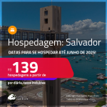 Hospedagem em <strong>SALVADOR</strong>! A partir de R$ 139, por dia, em quarto duplo!