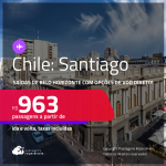 Passagens para o <strong>CHILE: Santiago</strong>! A partir de R$ 963, ida e volta, c/ taxas! Em até 6x SEM JUROS! Opções de VOO DIRETO!