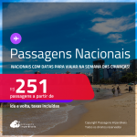 Passagens <strong>NACIONAIS, com datas para viajar na SEMANA das CRIANÇAS</strong>! Valores a partir de R$ 251, ida e volta!