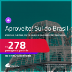 Passagens para o <strong>SUL DO BRASIL: Curitiba, Florianópolis, Foz do Iguaçu, Joinville, Londrina ou Navegantes</strong>! Valores a partir de R$ 278, ida e volta! Em até 6x SEM JUROS!