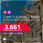 Passagens 2 em 1 – <strong>LISBOA + MADRI</strong>! A partir de R$ 3.661, todos os trechos, c/ taxas! Em até 10x SEM JUROS!