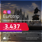 EuroTrip! Chegue por <strong>LONDRES</strong>, e vá embora por<strong> MILÃO</strong>, ou vice-versa! A partir de R$ 3.437, todos os trechos, c/ taxas! Em até 6x SEM JUROS!