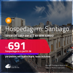 Ofertas UAU! Hospedagem em <strong>SANTIAGO</strong>! A partir de R$ 691, por pessoa, em quarto duplo! Em até 6x SEM JUROS!