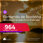 Passagens para <strong>FERNANDO DE NORONHA</strong>! A partir de R$ 964, ida e volta, c/ taxas! Em até 10x SEM JUROS! Datas inclusive no Verão!