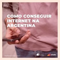Internet na Argentina: confira um guia completo para se manter conectado