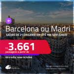 Passagens para a <strong>ESPANHA: Barcelona ou Madri</strong>! A partir de R$ 3.661, ida e volta, c/ taxas! Em até 10x SEM JUROS!