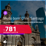 MUITO BOM!!! Passagens para o <strong>CHILE: Santiago</strong>! Datas para viajar inclusive no Inverno! A partir de R$ 781, ida e volta, c/ taxas! Opções de VOO DIRETO!