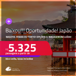 BAIXOU!!! Oportunidade! Passagens para o <strong>JAPÃO: Nagoya, Osaka ou Tokyo</strong>! A partir de R$ 5.325, ida e volta, c/ taxas! Em até 5x SEM JUROS! Opções com BAGAGEM INCLUÍDA!