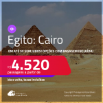 Passagens para o <strong>EGITO: Cairo</strong>! A partir de R$ 4.520, ida e volta, c/ taxas! Em até 5x SEM JUROS! Opções com BAGAGEM INCLUÍDA!