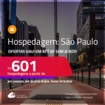 Ofertas UAU! Hospedagem em <strong>SÃO PAULO! </strong>A partir de R$ 601, por pessoa, em quarto duplo!