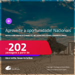 Aproveite a oportunidade! Passagens <strong>NACIONAIS</strong>! Datas para viajar até Maio/25, inclusive nas Férias, Feriados e mais! Valores a partir de R$ 202, ida e volta!