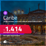 Seleção de Passagens para o <strong>CARIBE:</strong> <strong>Aruba, Colômbia, Costa Rica, Curaçao, Jamaica, México ou República Dominicana</strong>! A partir de R$ 1.414, ida e volta, c/ taxas!