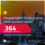 Ofertas UAU! Hospedagem em <strong>BUENOS AIRES</strong>! A partir de R$ 364, por pessoa, em quarto duplo! Em até 6x SEM JUROS!