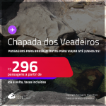 Programe sua viagem para a Chapada dos Veadeiros! Passagens para <strong>BRASÍLIA</strong>! A partir de R$ 296, ida e volta, c/ taxas! Datas para viajar até Junho/25!