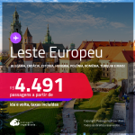 Seleção de Passagens para o <strong>LESTE EUROPEU:</strong> <strong>Bulgaria, Croácia, Eslovênia, Estonia, Hungria, Islândia, Polônia, República Tcheca, Romênia ou Turquia</strong>! A partir de R$ 4.491, ida e volta, c/ taxas! Opções com BAGAGEM INCLUÍDA!