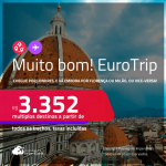 MUITO BOM!!! EuroTrip! Chegue por <strong>LONDRES</strong>, e vá embora por <strong>FLORENÇA ou MILÃO</strong>, ou vice-versa! A partir de R$ 3.352, todos os trechos, c/ taxas! Em até 6x SEM JUROS!