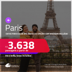 Passagens para <strong>PARIS</strong>! A partir de R$ 3.638, ida e volta, c/ taxas! Opções com BAGAGEM INCLUÍDA! Datas para viajar até Junho/25, inclusive no Verão Europeu!