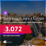 Bons preços para a <strong>EUROPA</strong>! Passagens para a <strong>ALEMANHA, ESPANHA, FRANÇA, HOLANDA, ITÁLIA, PORTUGAL </strong>e mais! A partir de R$ 3.072, ida e volta, c/ taxas! Opções com BAGAGEM INCLUÍDA!