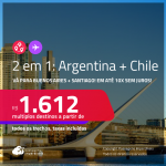 Passagens 2 em 1 – <strong>ARGENTINA: Buenos Aires + CHILE: Santiago! </strong> A partir de R$ 1.612, todos os trechos, c/ taxas! Em até 10x SEM JUROS! Inclusive nas Férias de Janeiro, Inverno e mais!