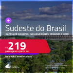 Passagens para o <strong>SUDESTE DO BRASIL! </strong>Valores a partir de R$ 219, ida e volta! Datas até Junho/25, inclusive Férias, Feriados e mais!