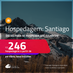 Hospedagem em <strong>SANTIAGO</strong>! A partir de R$ 246, por dia, em quarto duplo! Datas para se Hospedar até Julho/25!