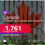 Passagens para o <strong>CANADÁ: Montreal ou Toronto</strong>! A partir de R$ 1.761, ida e volta, c/ taxas! Datas para viajar até Maio/25!