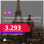 Continua muito bom! EuroTrip! Chegue por <strong>PARIS</strong>, e vá embora por <strong>LISBOA ou PORTO</strong>, ou vice-versa! A partir de R$ 3.293, todos os trechos, c/ taxas! Opções com BAGAGEM INCLUÍDA!