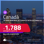 Passagens para o <strong>CANADÁ: Montreal ou Toronto</strong>! A partir de R$ 1.788, ida e volta, c/ taxas! Datas para viajar até Maio/25!