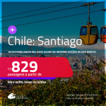 Passagens para o <strong>CHILE: Santiago</strong>! Datas para viajar inclusive no INVERNO! A partir de R$ 829, ida e volta, c/ taxas! Opções de VOO DIRETO!