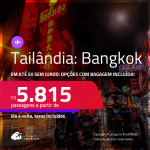 Passagens para a <strong>TAILÂNDIA: Bangkok</strong>! A partir de R$ 5.815, ida e volta, c/ taxas! Em até 5x SEM JUROS! Opções com BAGAGEM INCLUÍDA!