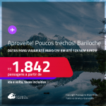 Aproveite! Poucos trechos! Passagens para <strong>BARILOCHE</strong>! A partir de R$ 1.842, ida e volta, c/ taxas! Em até 12x SEM JUROS!