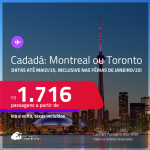 Passagens para o <strong>CANADÁ: Montreal ou Toronto</strong>! A partir de R$ 1.716, ida e volta, c/ taxas! Datas até Maio/25, inclusive nas Férias de Janeiro/25!