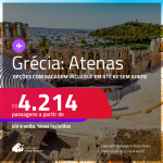 Passagens para a <strong>GRÉCIA: Atenas</strong>! Datas para viajar até Junho de 2025! A partir de R$ 4.214, ida e volta, c/ taxas! Em até 6x SEM JUROS! Opções com BAGAGEM INCLUÍDA!