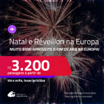 MUITO BOM!!! Natal e Réveillon na Europa! Passagens para a <strong>ALEMANHA, ESPANHA, FRANÇA, HOLANDA, IRLANDA, ITÁLIA, PORTUGAL ou REINO UNIDO</strong>! A partir de R$ 3.200, ida e volta, c/ taxas! Opções com BAGAGEM INCLUÍDA!