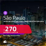 Passagens para <strong>SÃO PAULO</strong>! A partir de R$ 270, ida e volta, c/ taxas! Em até 8x SEM JUROS! Datas até Junho/25, inclusive nas Férias, Feriados e mais!