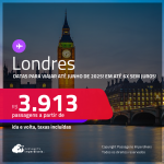 Passagens para <strong>LONDRES</strong>! Datas para viajar até Junho de 2025! A partir de R$ 3.913, ida e volta, c/ taxas! Em até 6x SEM JUROS!