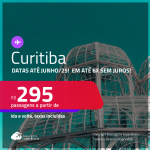 Passagens para <strong>CURITIBA</strong>! A partir de R$ 295, ida e volta, c/ taxas! Em até 6x SEM JUROS! Datas para viajar até Junho/25!