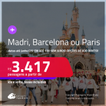 Passagens para <strong>BARCELONA, MADRI ou PARIS</strong>! A partir de R$ 3.417, ida e volta, c/ taxas! Em até 10x SEM JUROS! Opções de VOO DIRETO!