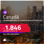 Passagens para o <strong>CANADÁ: Montreal ou Toronto</strong>! A partir de R$ 1.846, ida e volta, c/ taxas! Datas até Maio/25!